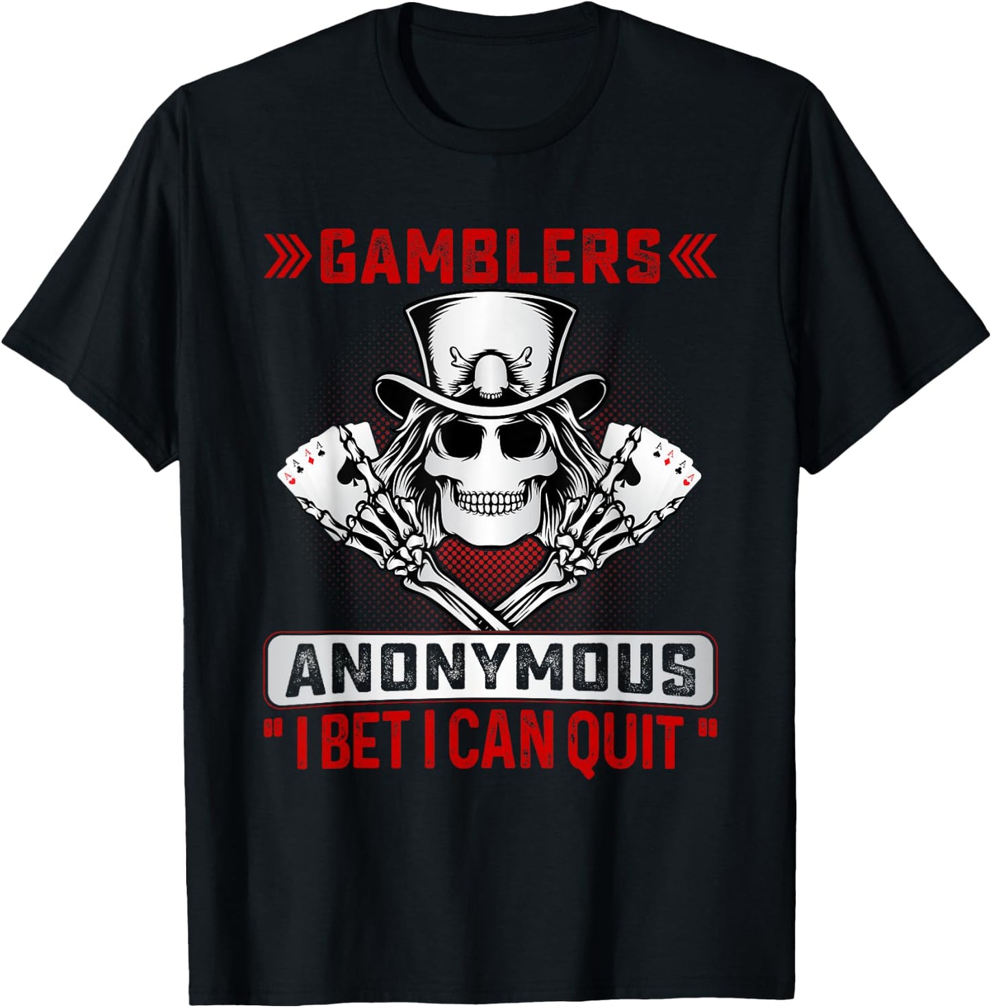Gamblers Anonymous I Bet I Can Quit Funny Poker Men & Women T-Shirt - T-Shirt | Black