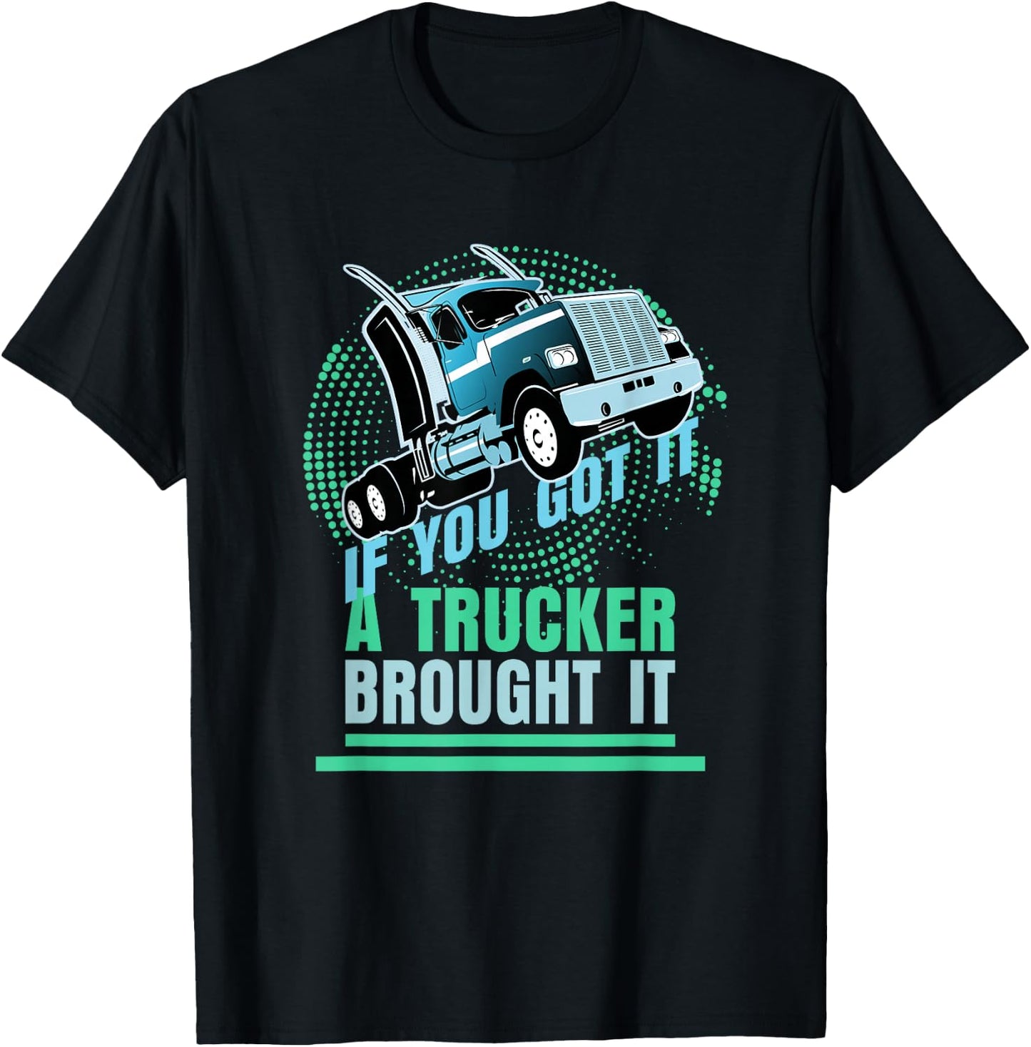 Truck Driver | Funny Trucker Souvenir for Truck Drivers T-Shirt - T-Shirt | Black