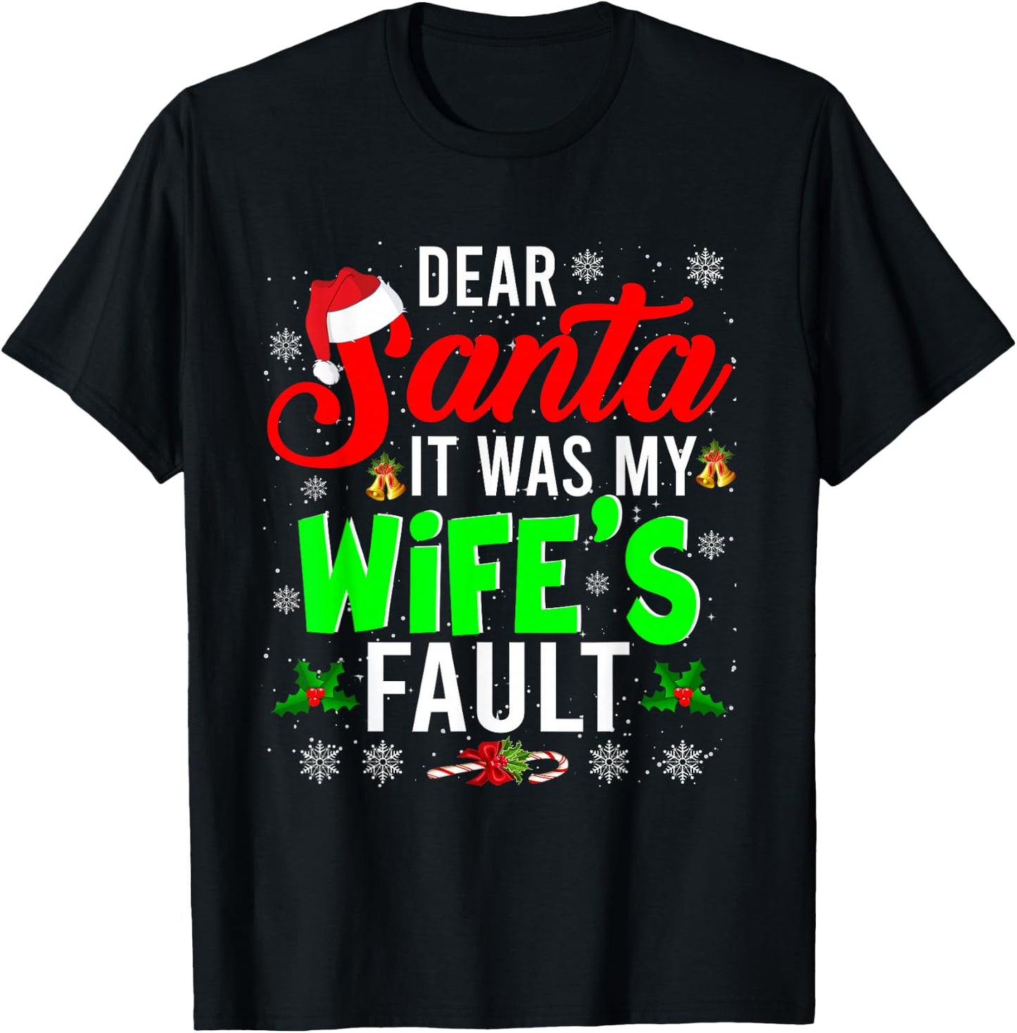 Dear Santa It Was My Wife's Fault Christmas Family Gifts T-Shirt - T-Shirt | Black