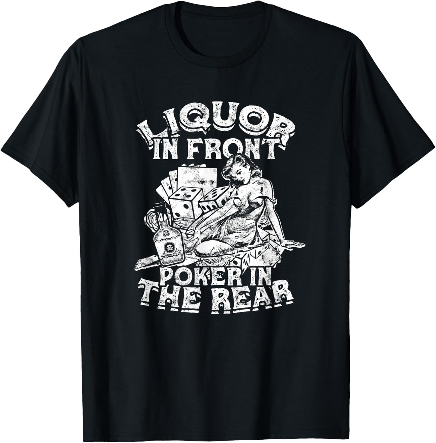 Liquor In the Front Poker In The Rear Sexy - Poker Chips T-Shirt - T-Shirt | Black