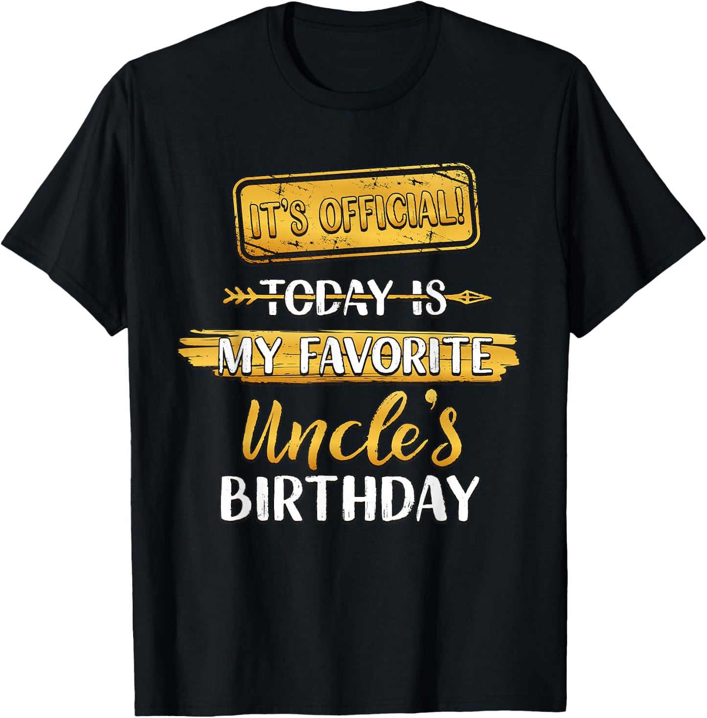 It's Official Today Is My Uncle's Birthday Party T-Shirt - T-Shirt | Black