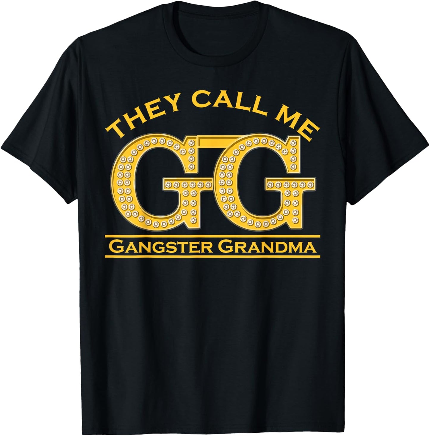 Grandmother They Call Me GG Gangster Grandma Gangsta T-Shirt - T-Shirt | Black