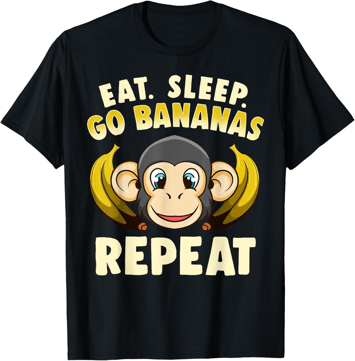 Banana Monkey Merch - Eat Sleep Go Bananas Repeat! T-Shirt - T-Shirt | Black