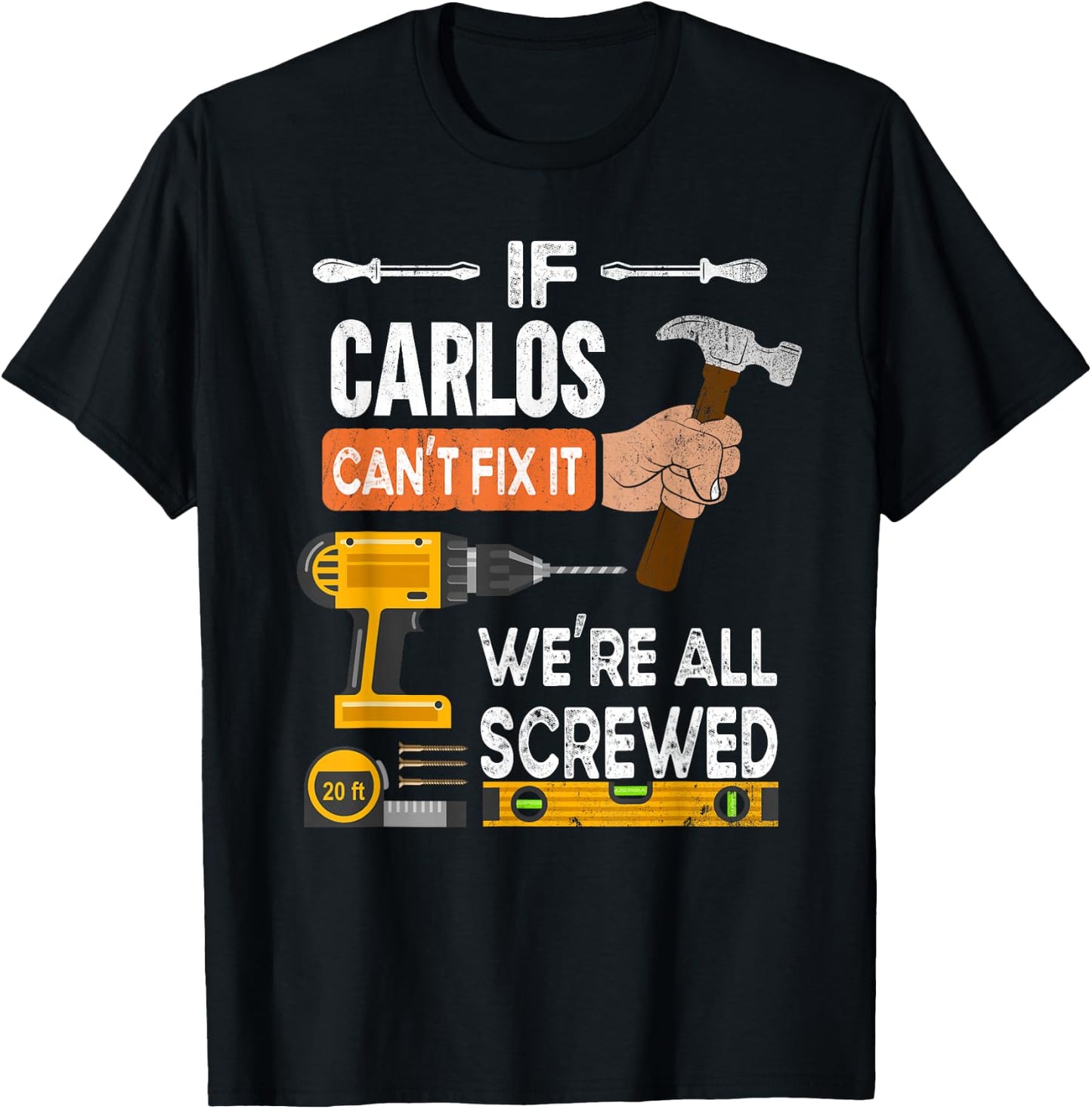 Funny if Carlos can't fix it no one can handyman carpenter T-Shirt - T-Shirt | Black