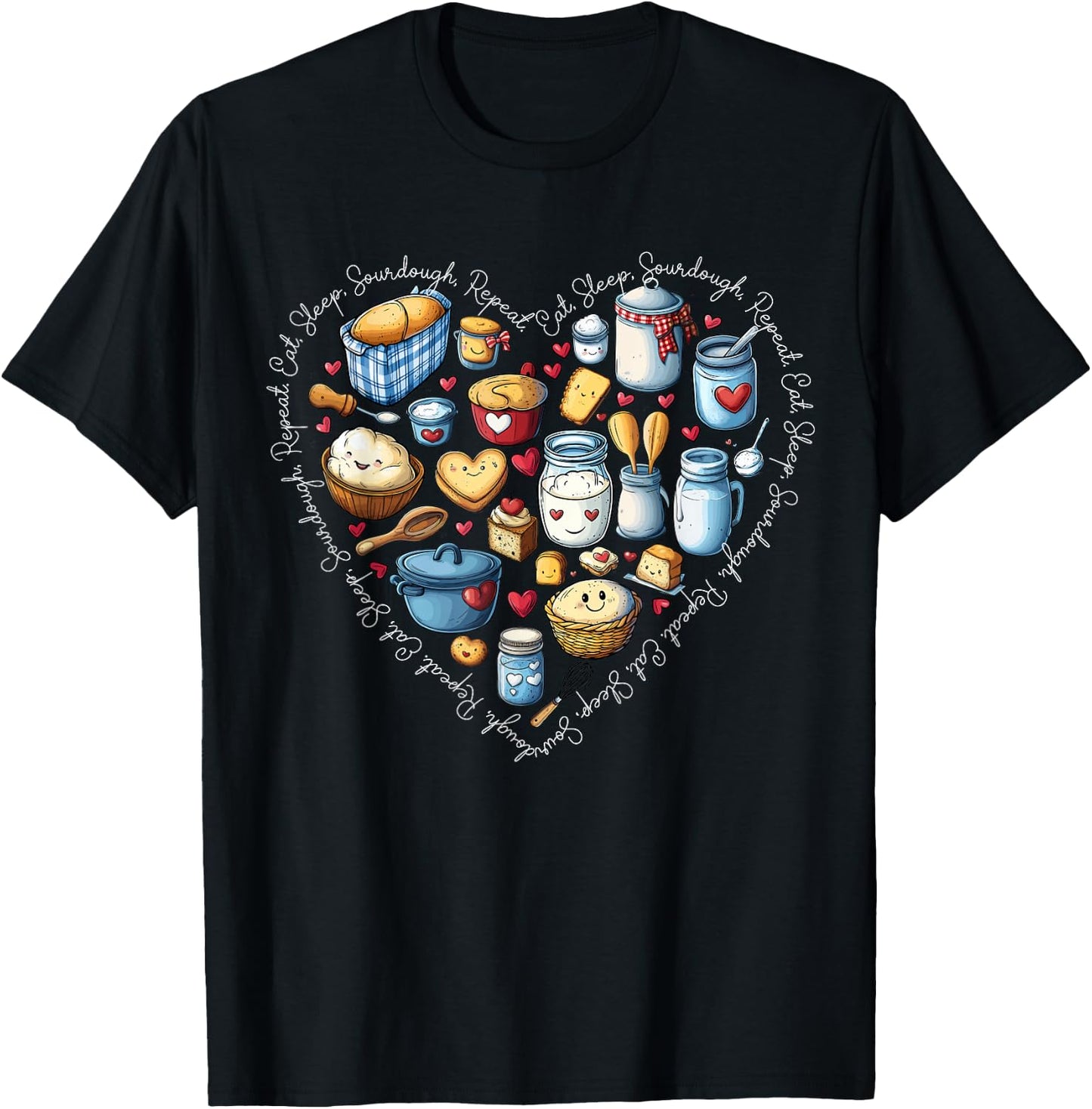 Eat Sleep Sourdough Repeat Sourdough Bread Cute Baking Heart T-Shirt - T-Shirt | Black