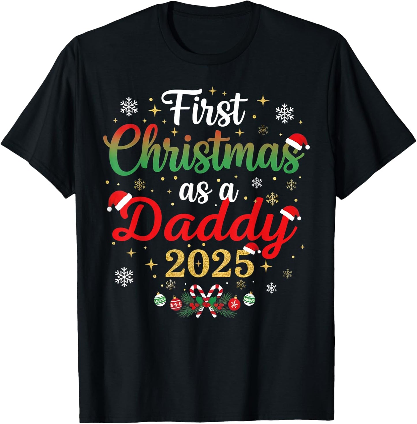 First Christmas As A Daddy 2025 New Dad Xmas T-Shirt - T-Shirt | Black