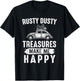 Rusty Dusty Treasures Make Me Happy - Picker Funny Gift T-Shirt - T-Shirt | Black