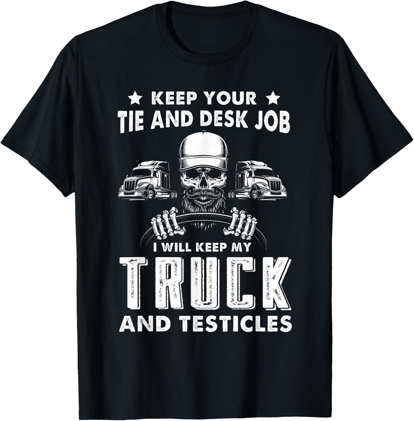 Funny Trucker Big Rig Trucker Semi-Trailer Truck Driver T-Shirt - T-Shirt | Black