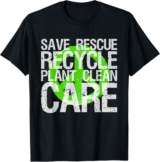Save Rescue Recycle Plant Clean Care Earth Awareness T-Shirt - T-Shirt | Black