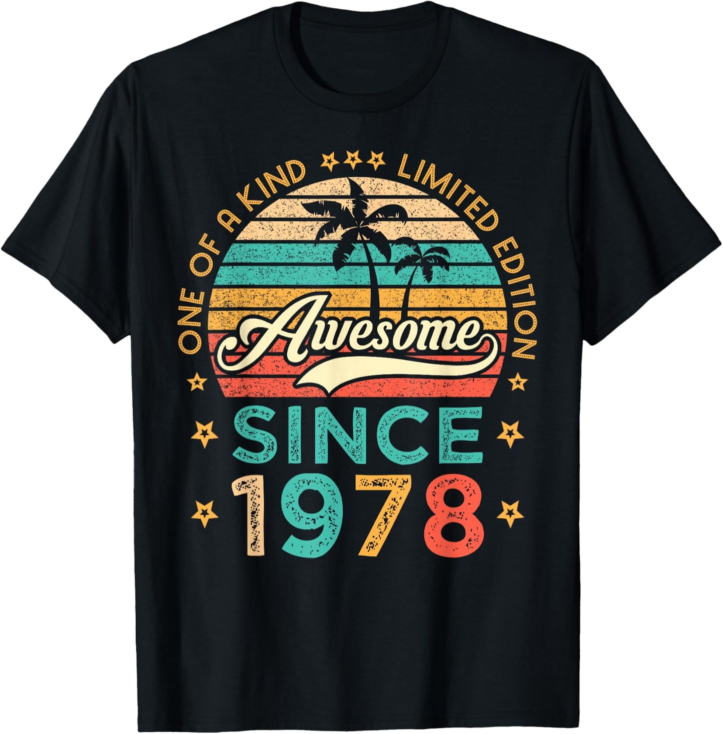 Awesome Since 1978 One Of A Kind Limited Edition Birthday T-Shirt - T-Shirt | Black