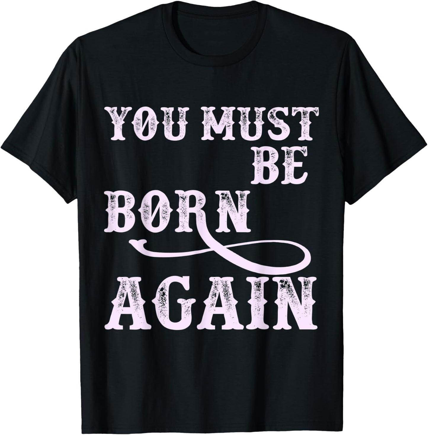 You Must Be Born Again Believer Christian Faith Over Fear T-Shirt - T-Shirt | Black