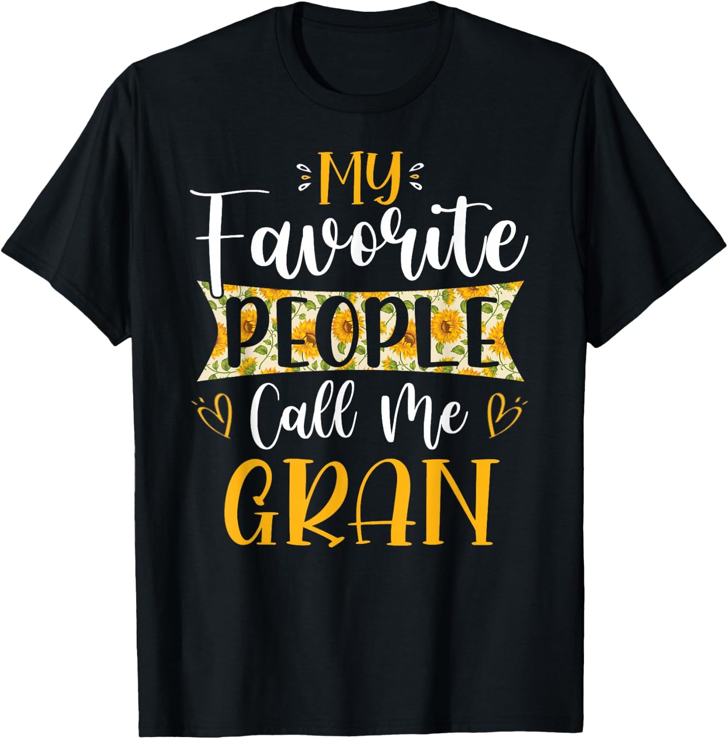 My Favorite People Call Me Gran Flower Floral Mother's Day T-Shirt - T-Shirt | Black