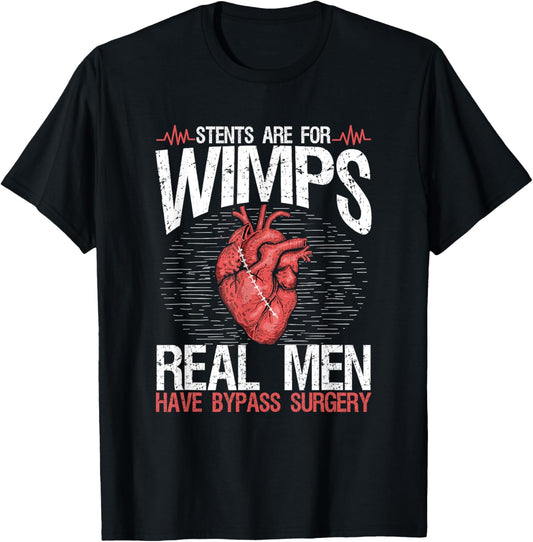 Stents Are For Wimps Heart Bypass Surgery Recovery T-Shirt - T-Shirt | Black