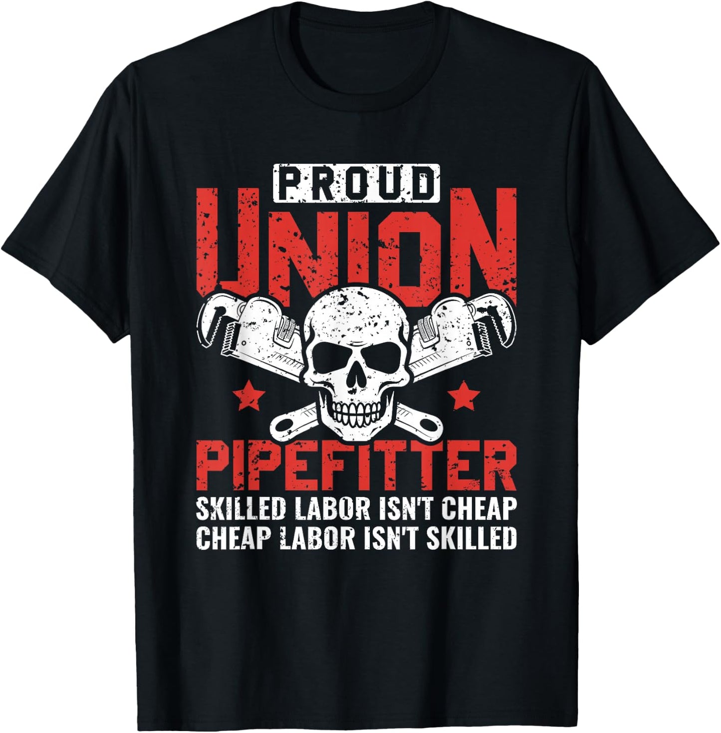 Proud Union Pipefitter Skilled Labor Steamfitter Pipefitter T-Shirt - T-Shirt | Black