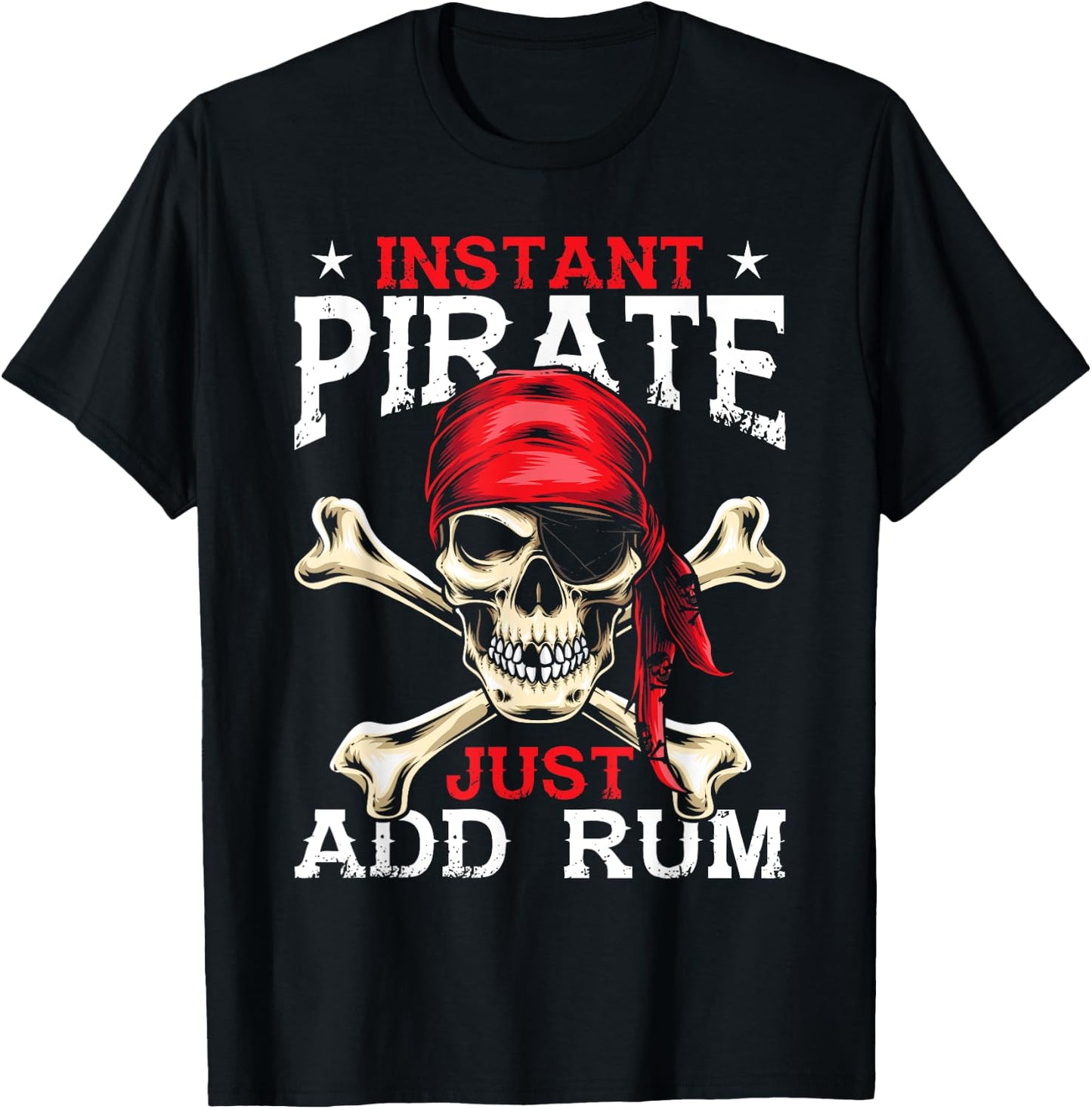 Funny Alcohol Drinking Rum Drinker Apparel Instant Pirate Just Add Rum - -Kids, Black, Small T-Shirt - T-Shirt | Black