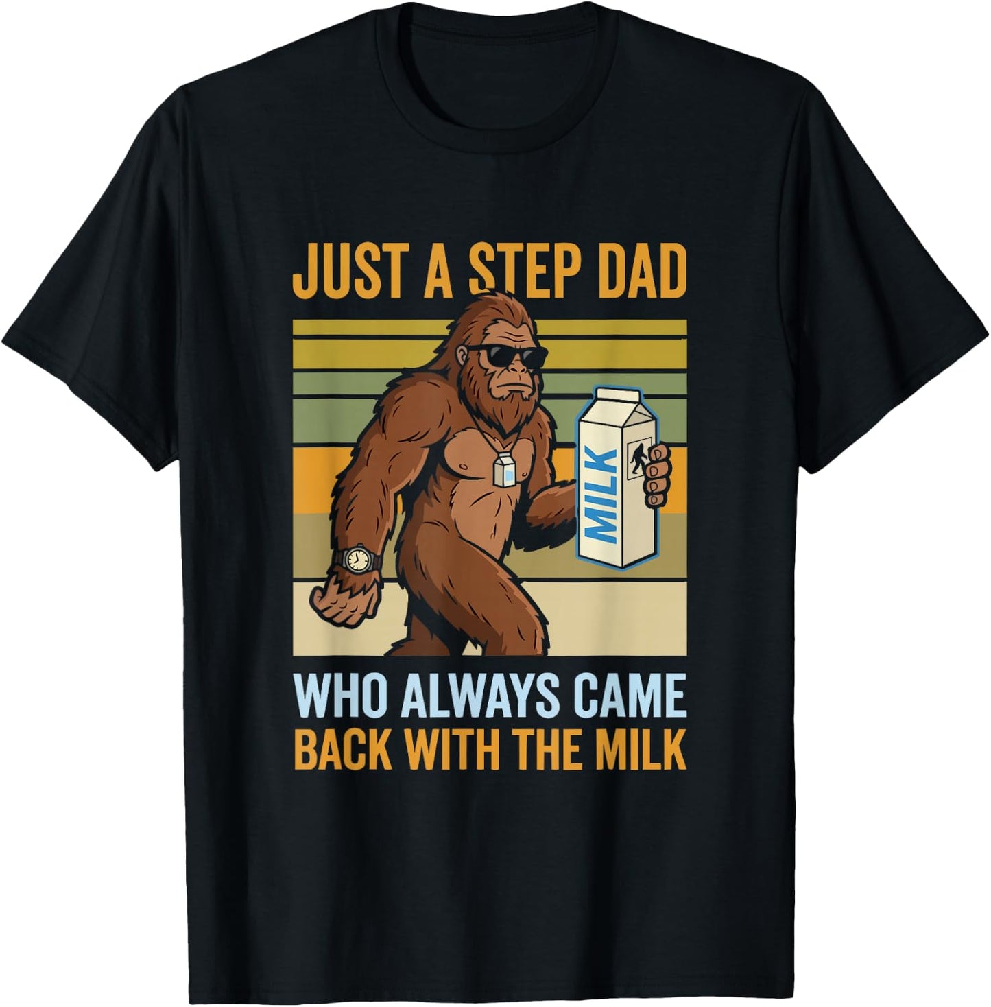 Just a Step Dad Who Always Came Back with The Milk T-Shirt - T-Shirt | Black