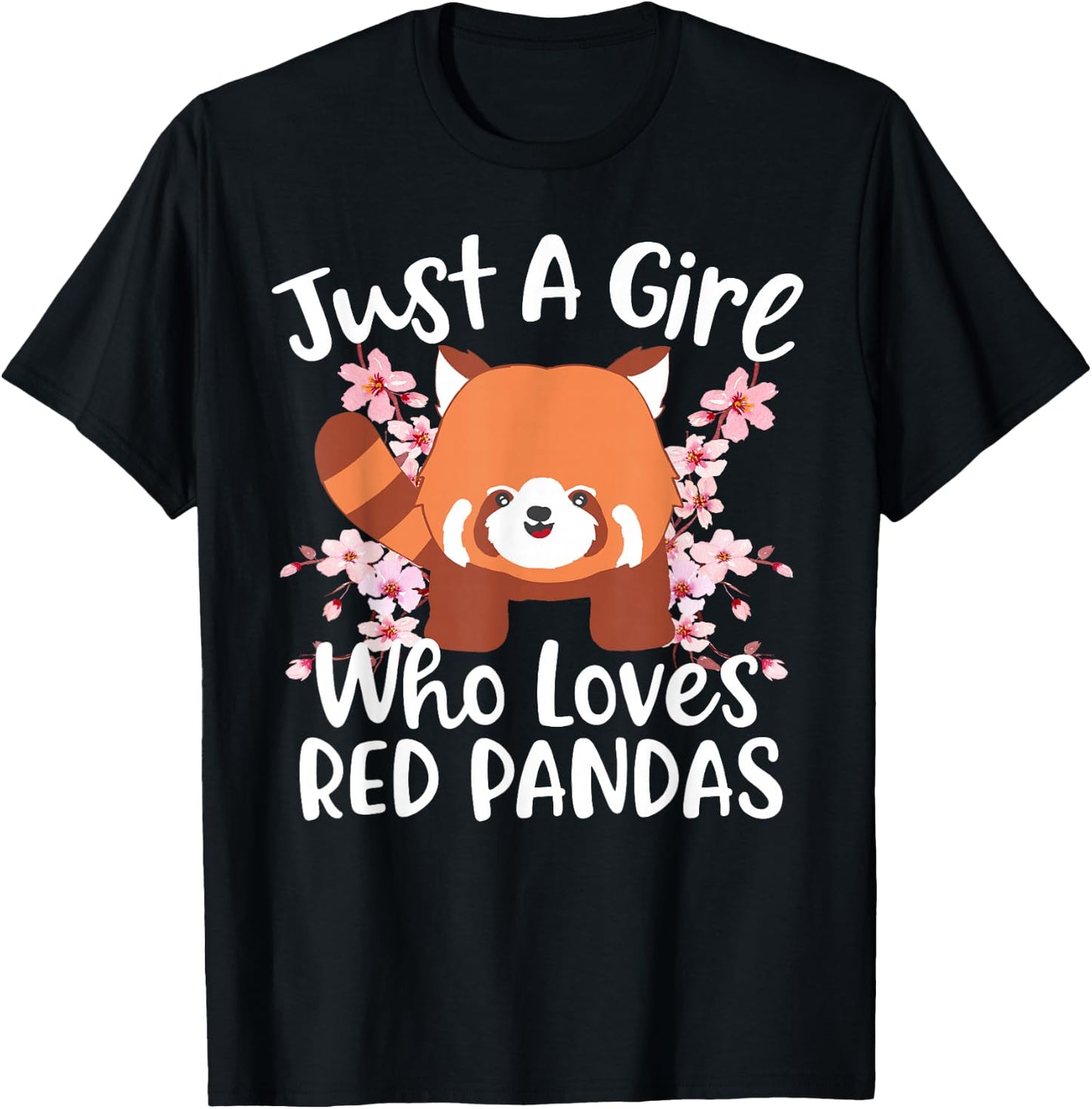 Just A Girl Who Loves Red Pandas T-Shirt - T-Shirt | Black