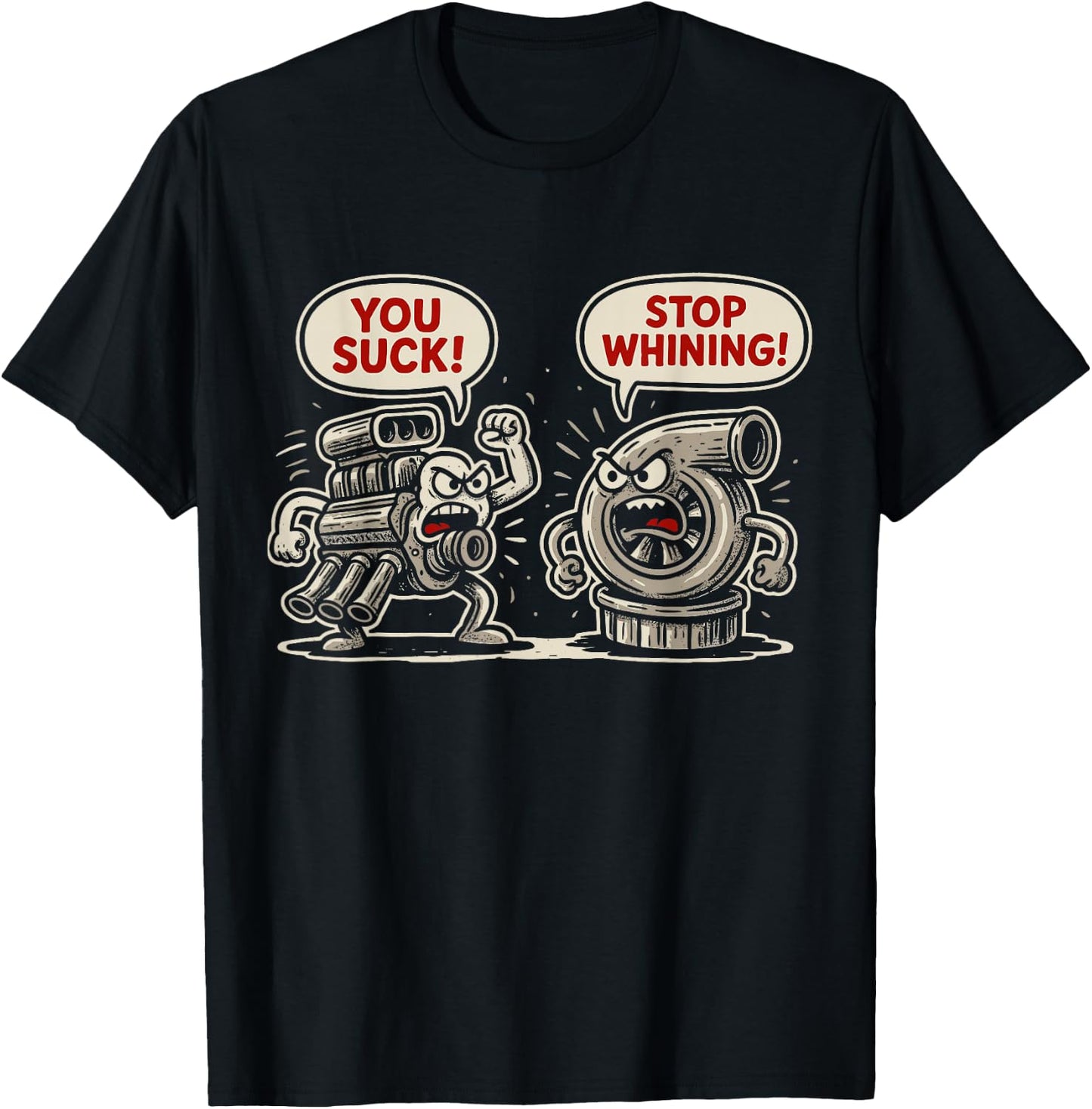 Car Pun You Suck Stop Whining Mechanic Tuning Turbo Boost T-Shirt - T-Shirt | Black