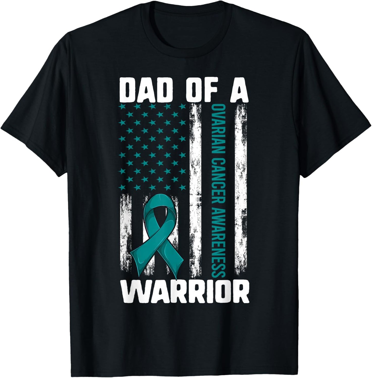 Ovarian Cancer Support Shirt, Daughter Dad Of A Warrior Flag T-Shirt - T-Shirt | Black