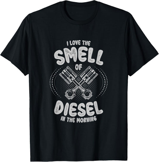 Funny Car Guy - I Love The Smell of Diesel in The Morning T-Shirt - T-Shirt | Black