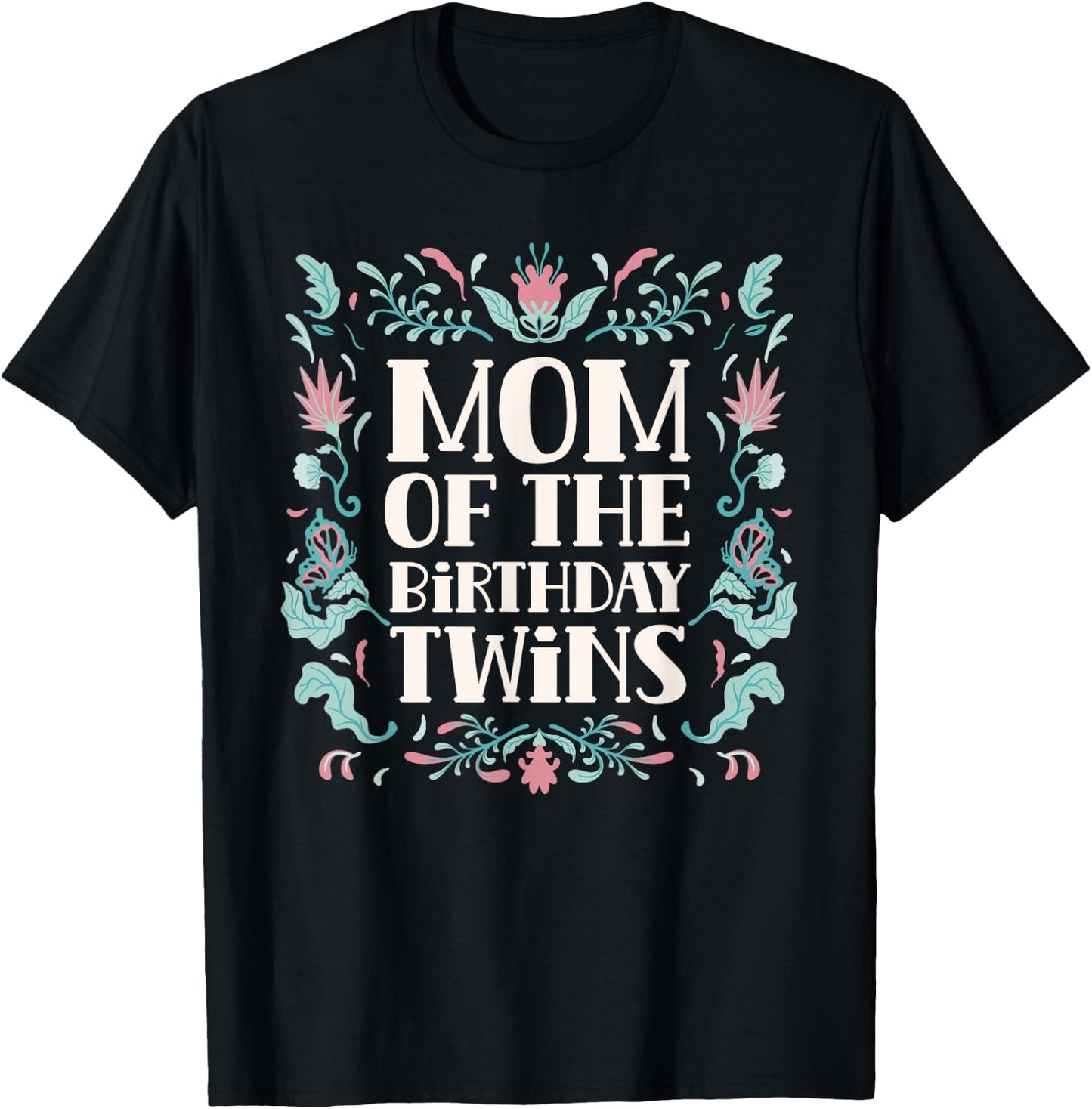 Mother of the Birthday Twins Birthday Twin Mum T-Shirt - T-Shirt | Black