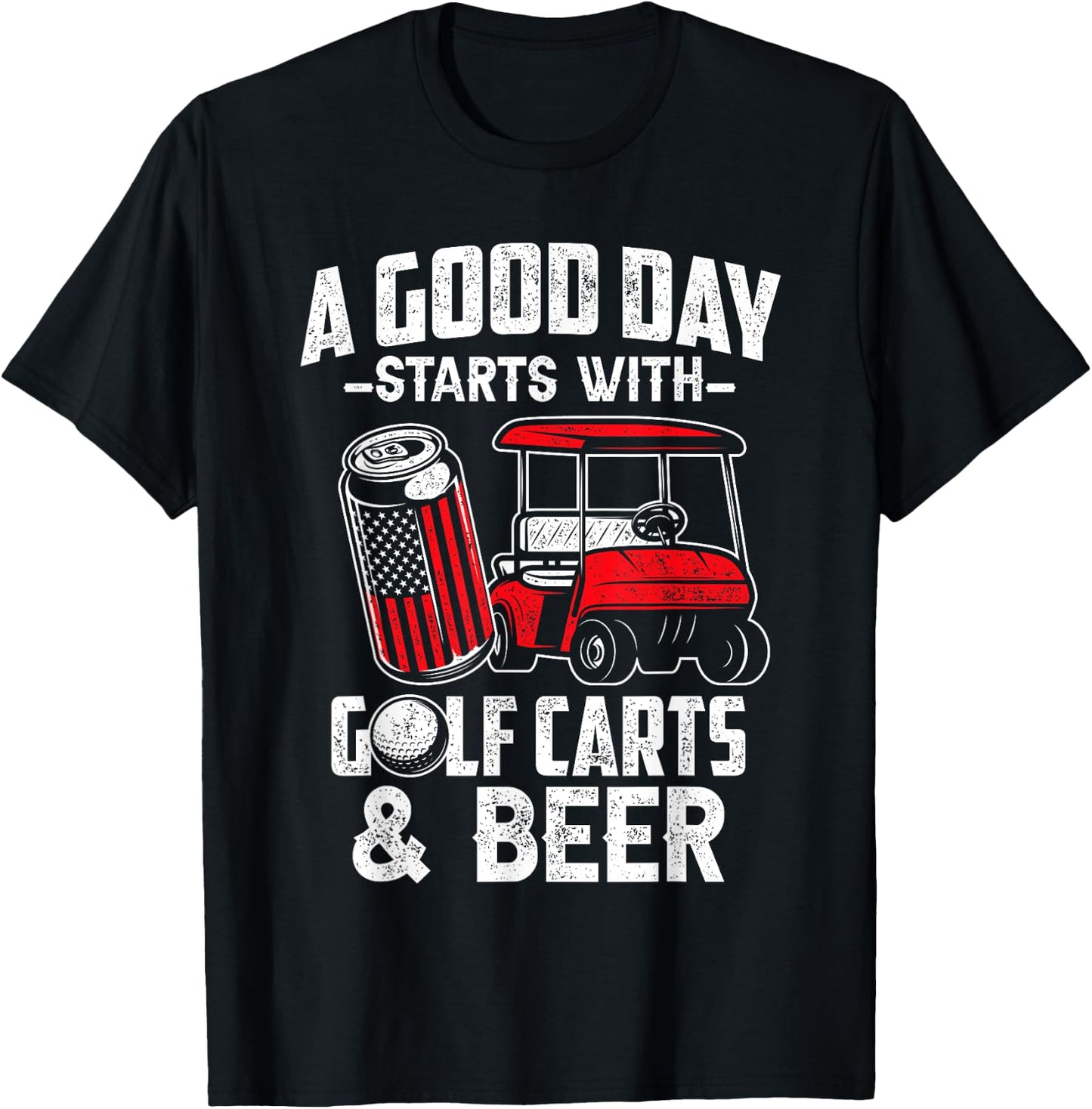 A Good Day Starts With Golf Carts And Beer Funny Golfing T-Shirt - T-Shirt | Black