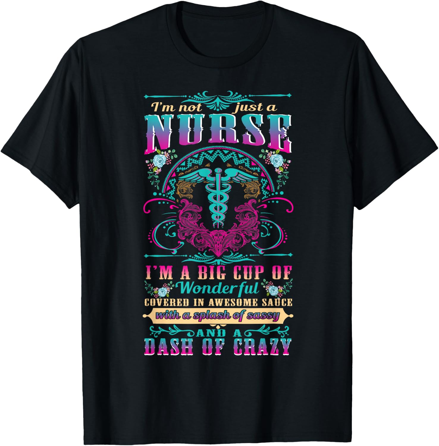 Nurse 365 I'm Not Just A Nurse T-Shirt - T-Shirt | Black