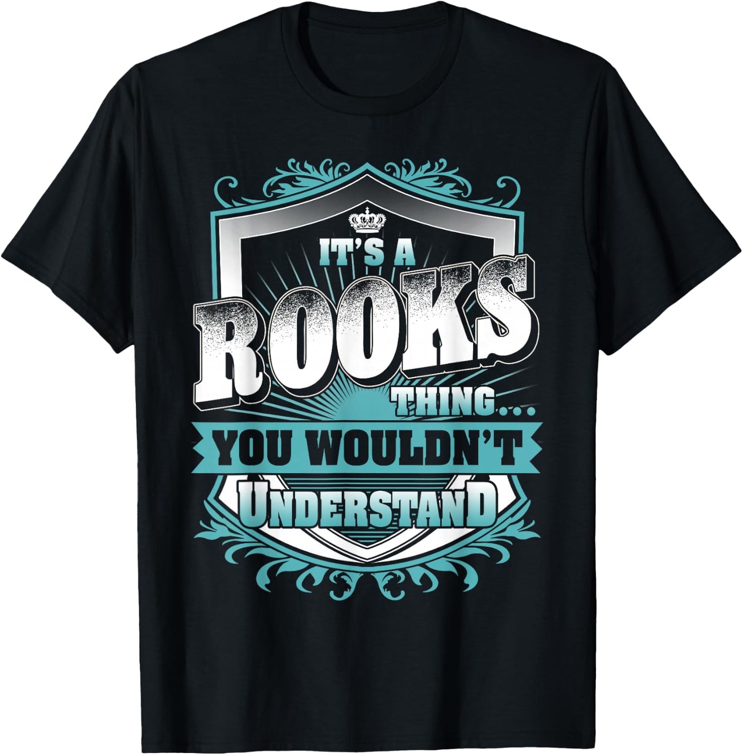 It's A Rooks Thing You Wouldn't Understand Family Name T-Shirt - T-Shirt | Black