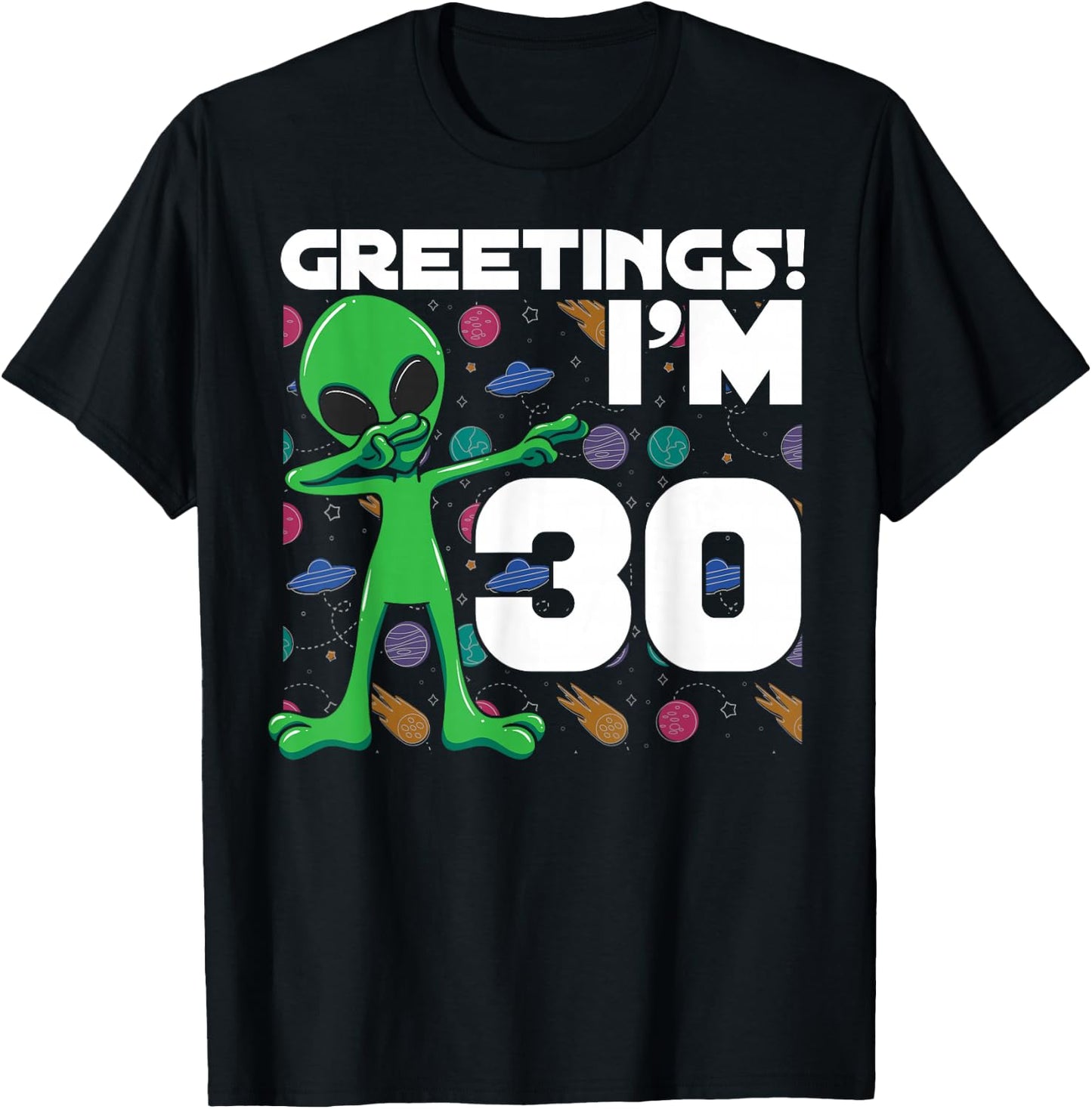 Alien 30th Birthday Dubbing Party UFO Space Galaxy Cosmos T-Shirt - T-Shirt | Black
