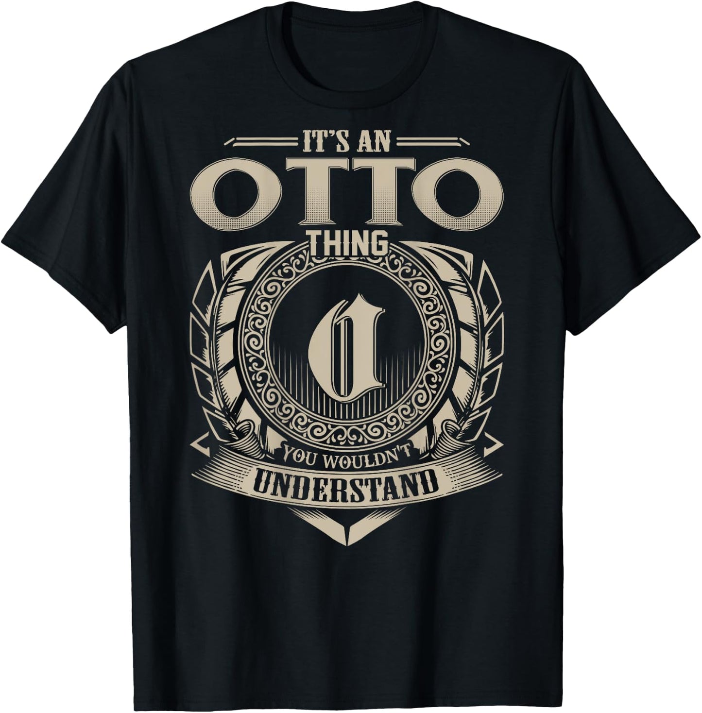 It's An OTTO Thing You Wouldn't Understand Funny Family Name T-Shirt - T-Shirt | Black
