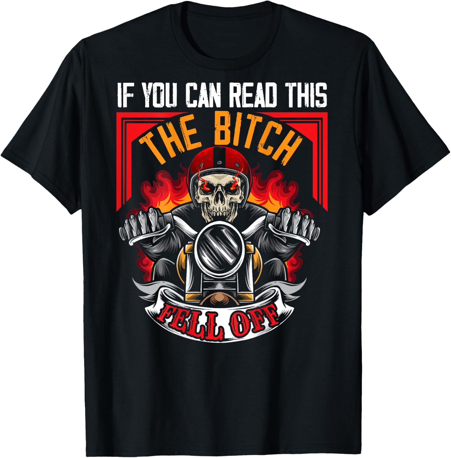 If You Can Read This The B Fell Off Funny Motorcycle Ride T-Shirt - T-Shirt | Black