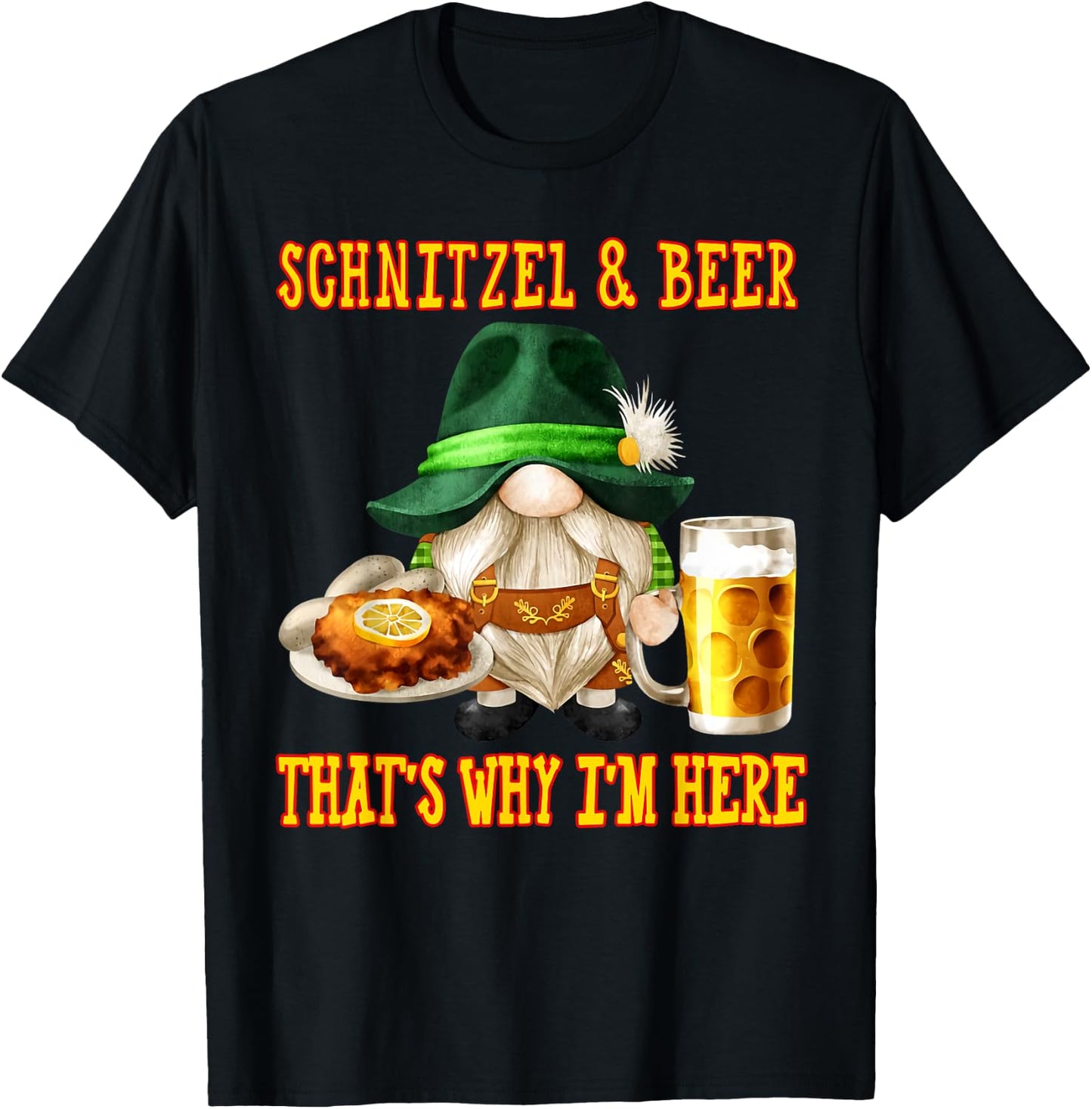Schnitzel and beer that's why I'm here T-Shirt - T-Shirt | Black