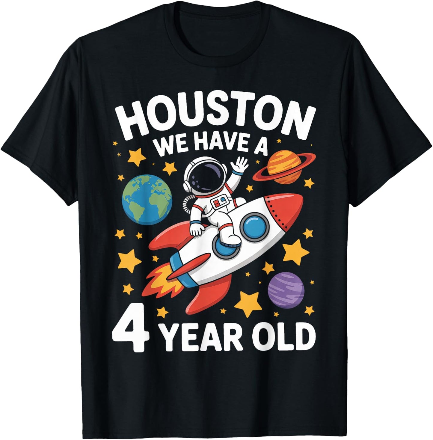 4Th Birthday Houston We Have A 4 Year Old Astronaut T-Shirt - T-Shirt | Black