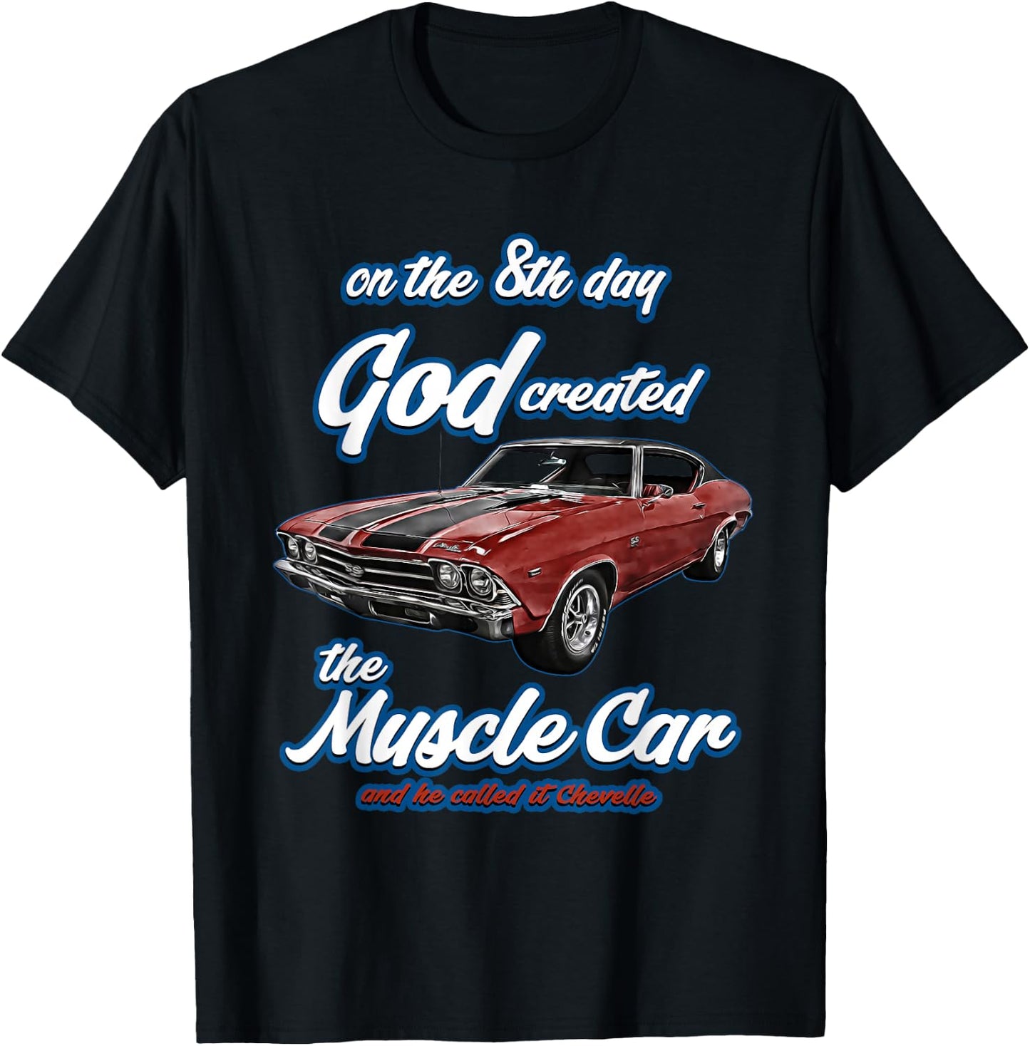 8th day god created,1969 Chevelle,Muscle Car,SS454,SS427,SS T-Shirt - T-Shirt | Black