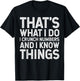 That's What I Do I Crunch Numbers And I Know Things T-Shirt - T-Shirt | Black