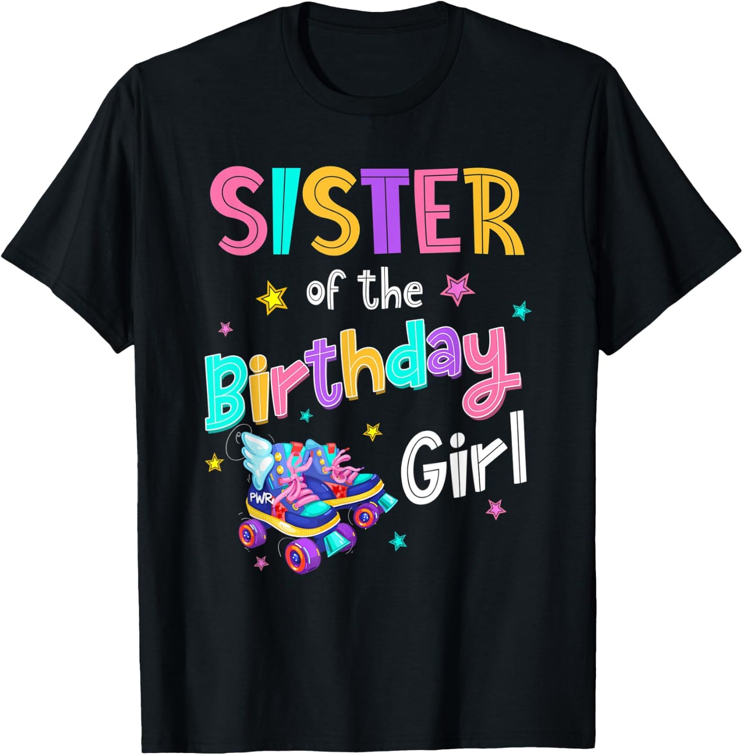 Sister of the Birthday Girl Rolling Skate Bday Family Party T-Shirt - T-Shirt | Black