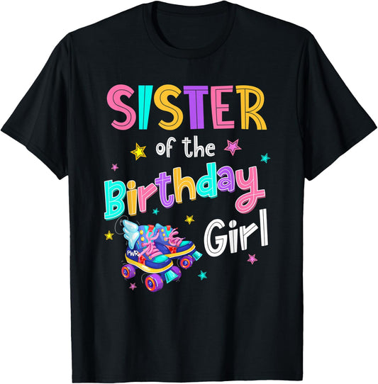 Sister of the Birthday Girl Rolling Skate Bday Family Party T-Shirt - T-Shirt | Black