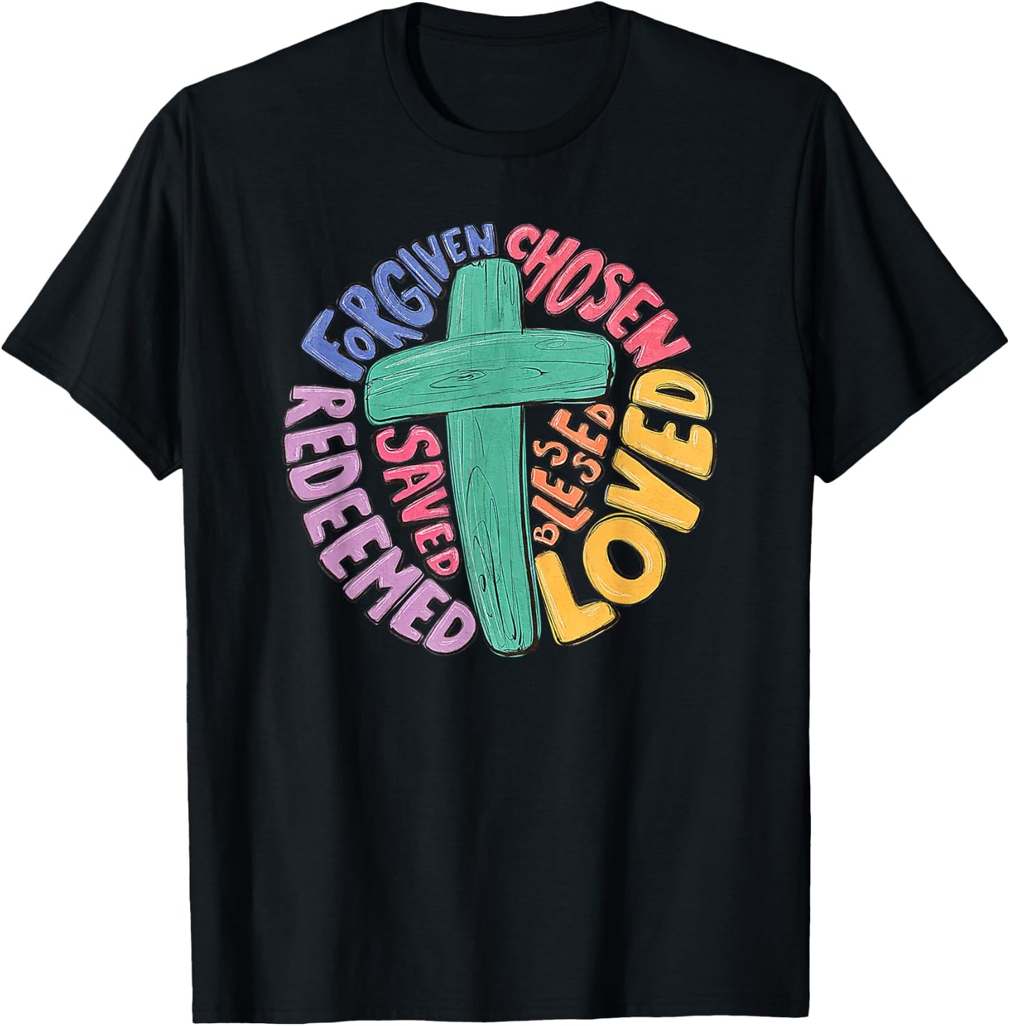Jesus Cross Forgiven Chosen Loved Redeemed Christian Easter T-Shirt - T-Shirt | Black