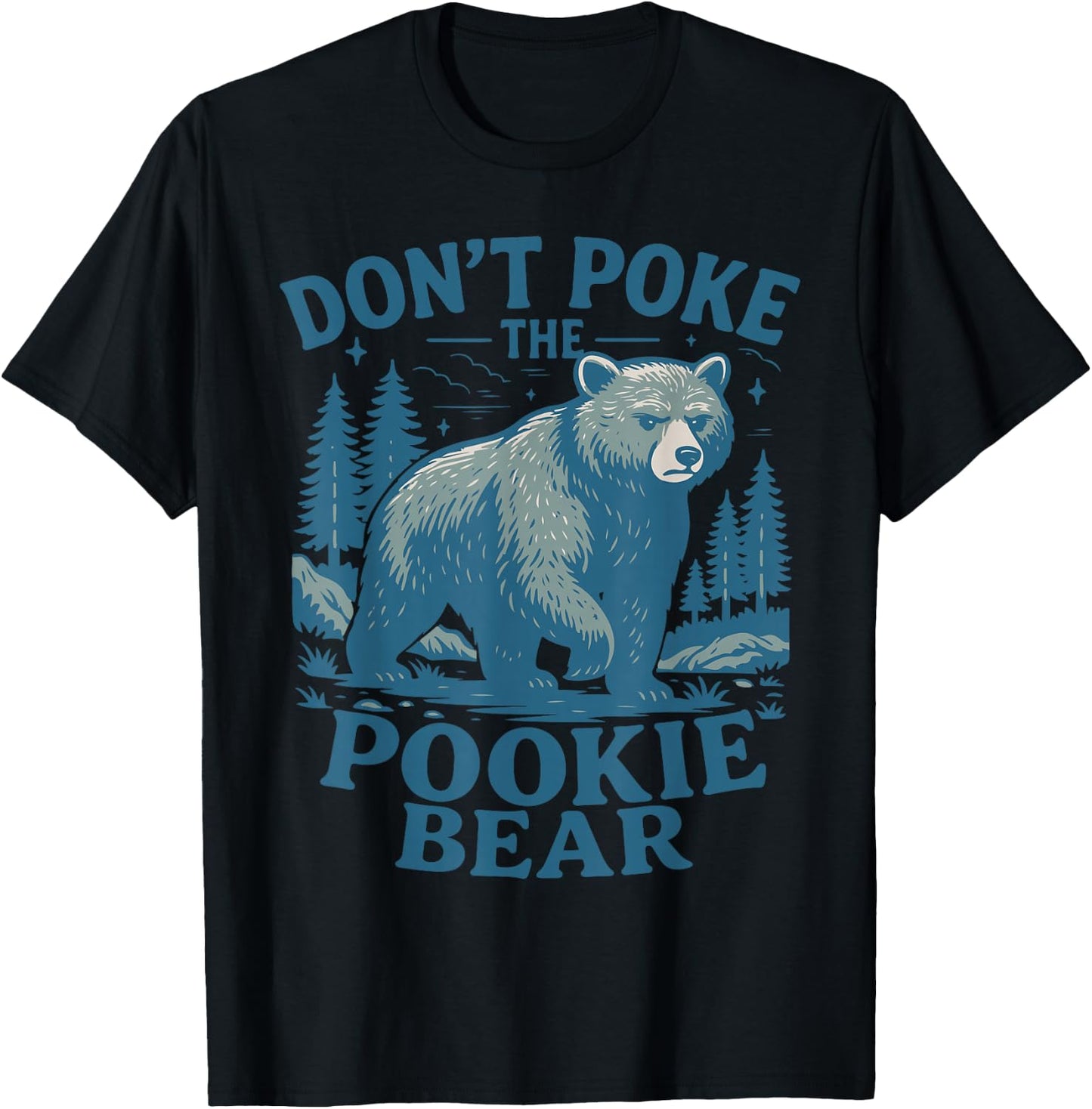 Don't Poke The Pookie Bear Retro Funny Memes Internet Gen Z T-Shirt - T-Shirt | Black