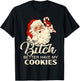 Pekatees Bitch Better Have My Cookies T-Shirt - T-Shirt | Black