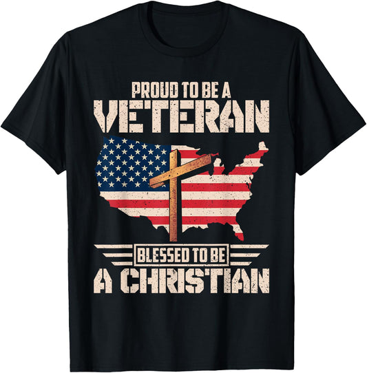 Proud To Be A Veteran Blessed To Be A Christian T-Shirt - T-Shirt | Black