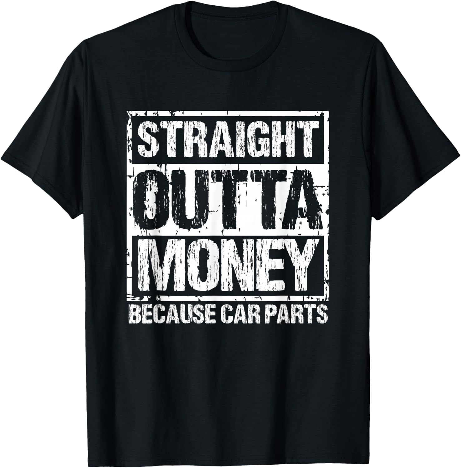 Straight Outta Money Because Car Parts Men Women T-Shirt - T-Shirt | Black