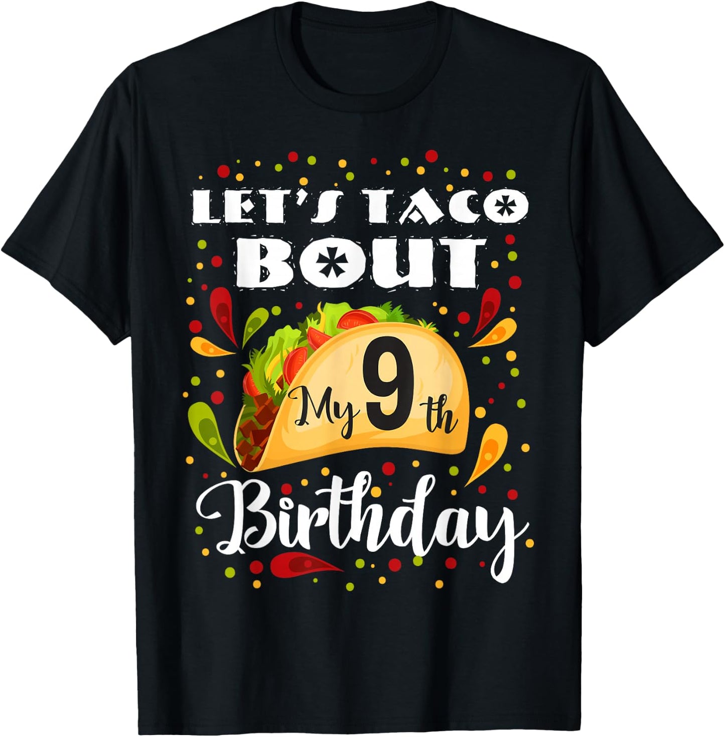 Let's Taco Bout My 9 Years Old Birthday Funny Matching T-Shirt - T-Shirt | Black