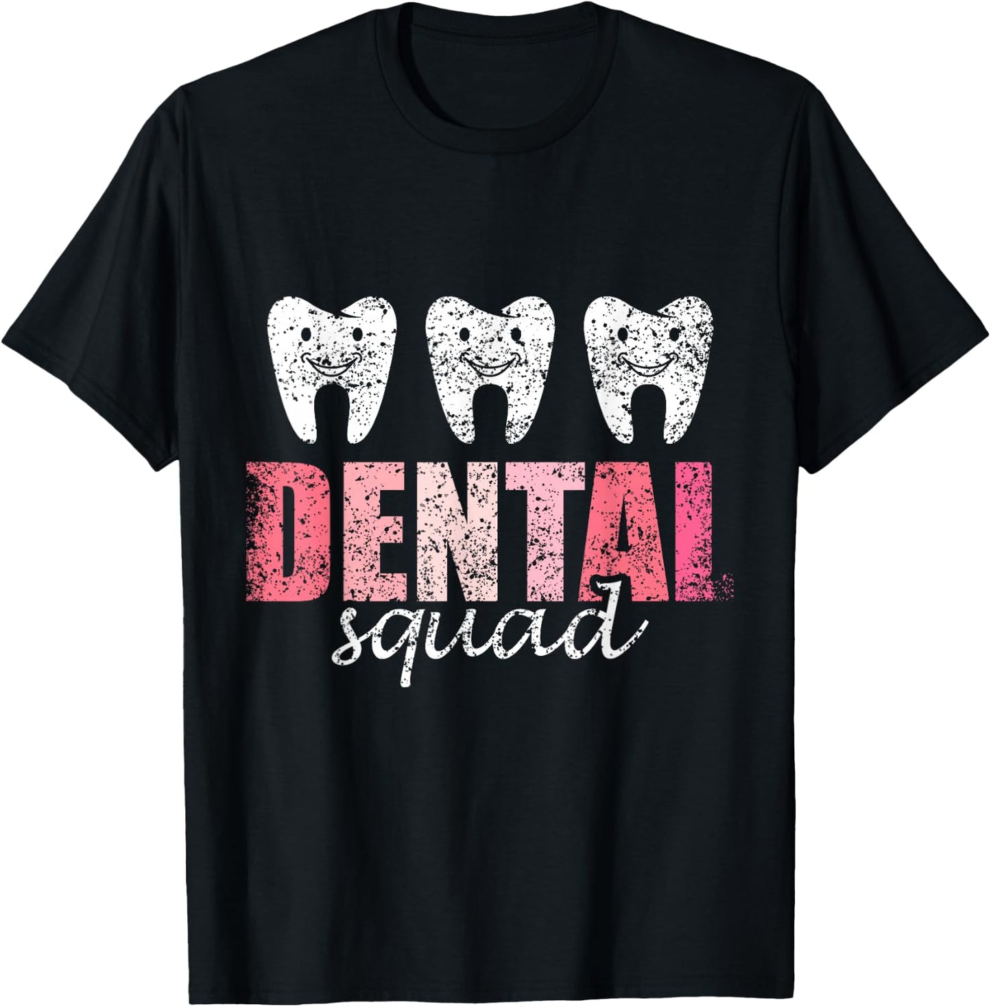 Dentist Squad Teeth Tooth Women Job Dental Assistant T-Shirt - T-Shirt | Black