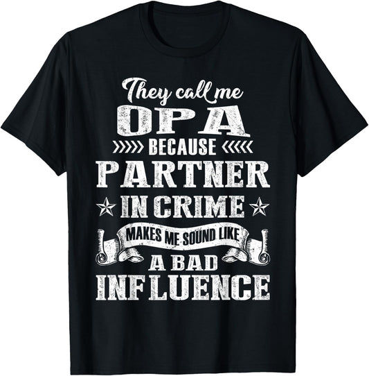 They Call Me Opa Partner In Crime Fathers Day T-Shirt - T-Shirt | Black