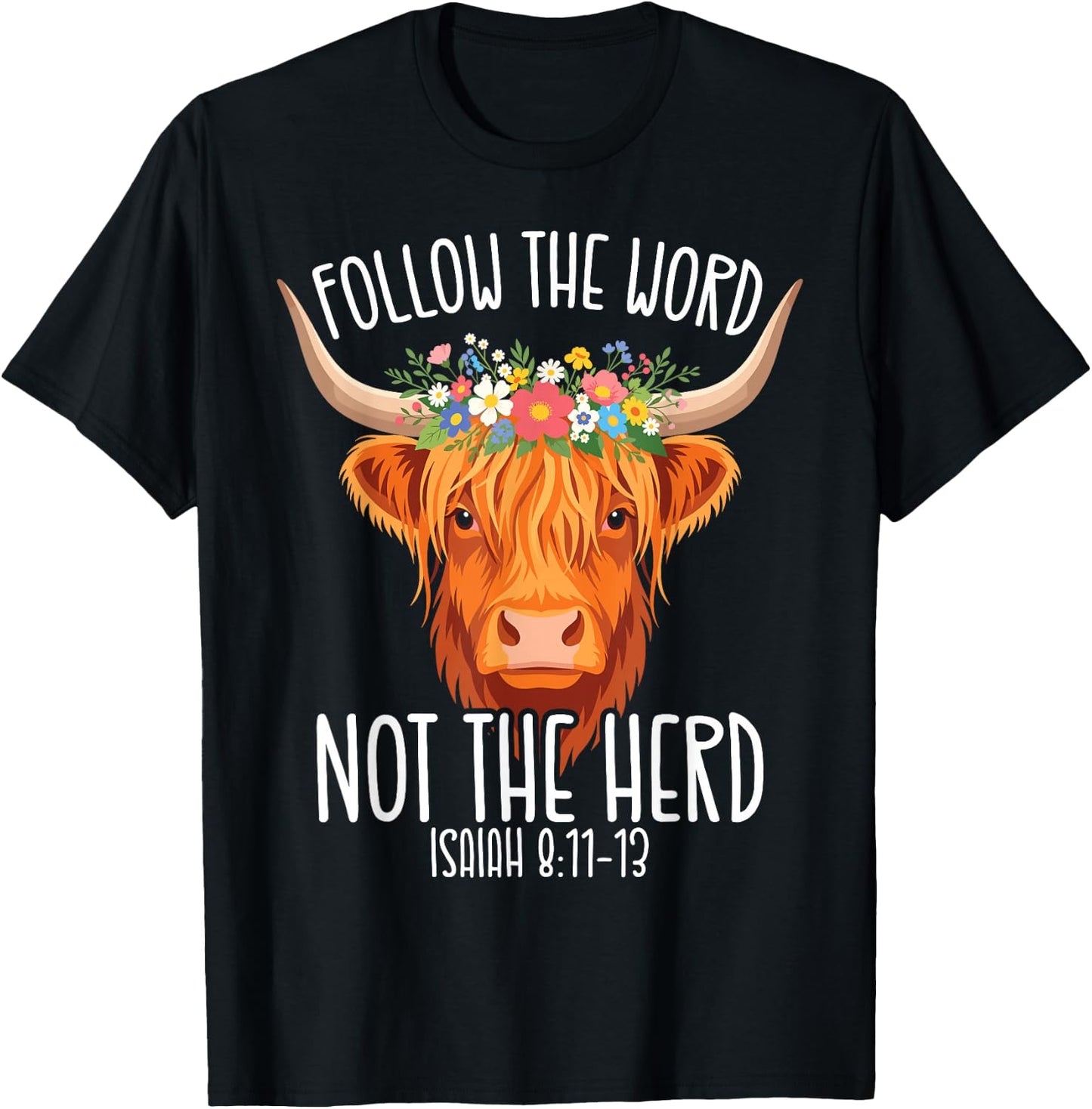 Follow The Word Not The Herd Christian Farmer Cows Verse T-Shirt - T-Shirt | Black