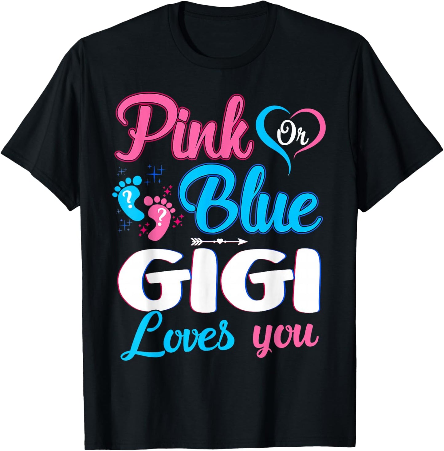 Pink Or Blue Gigi Loves You Gender Reveal Baby Shower T-Shirt - T-Shirt | Black