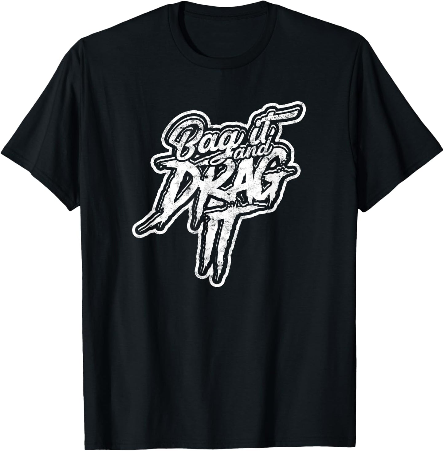 Bag it and drag it! - Motor and Metal Garage Welding T-Shirt - T-Shirt | Black