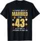I Have Been Married For 43 Years 43Rd Wedding Anniversary T-Shirt - T-Shirt | Black