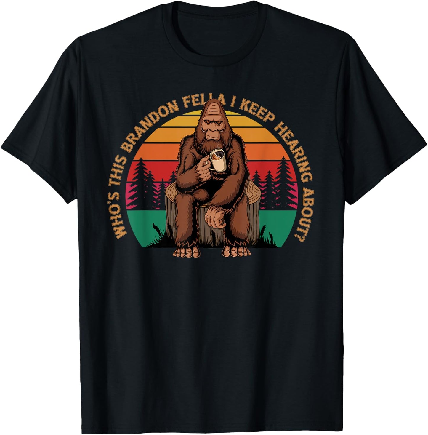Funny Bigfoot Let's Go Brandon Anti Biden Chant T-Shirt - T-Shirt | Black